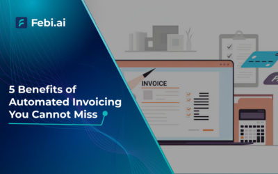 5 Benefits of Automated Invoicing You Cannot Miss