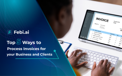 Top 5 Ways to Process Invoices for your Business and Clients