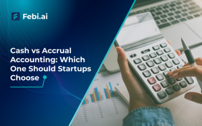 Cash vs Accrual Accounting: Which One Should Startups Choose