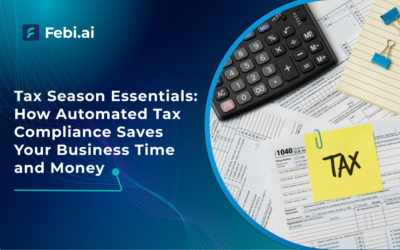 Tax Season Essentials: How Automated Tax Compliance Can Save Your Business Time and Money