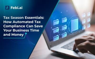 Tax Season Essentials: How Automated Tax Compliance Can Save Your Business Time and Money