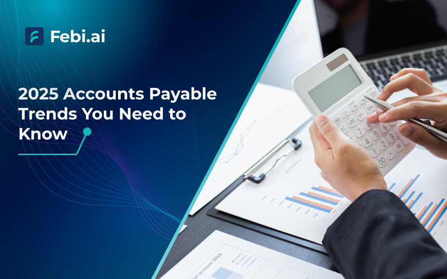 2025 Accounts Payable Trends You Need To Know