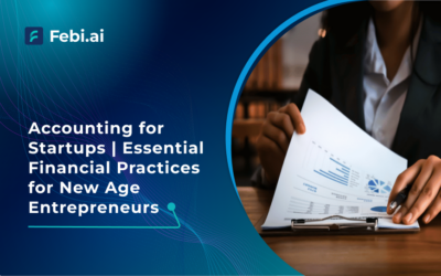 Accounting for Startups | Essential Financial Practices for New Age Entrepreneurs