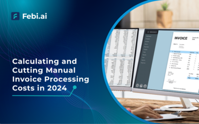 Calculating and Cutting Manual Invoice Processing Costs in 2024