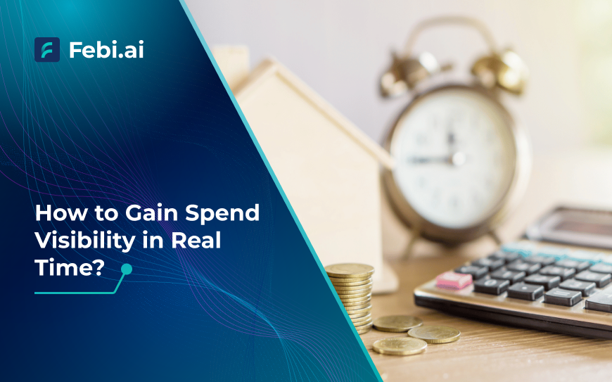 How To Gain Spend Visibility In Real Time