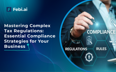 How to Manage Complex Tax Regulations: Essential Compliance Strategies for Businesses