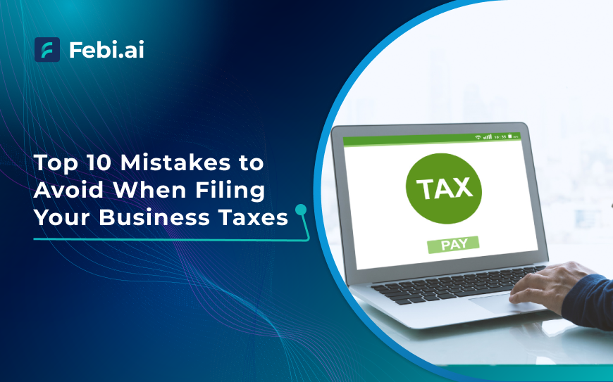 Mistakes To Avoid When Filing Your Business Taxes