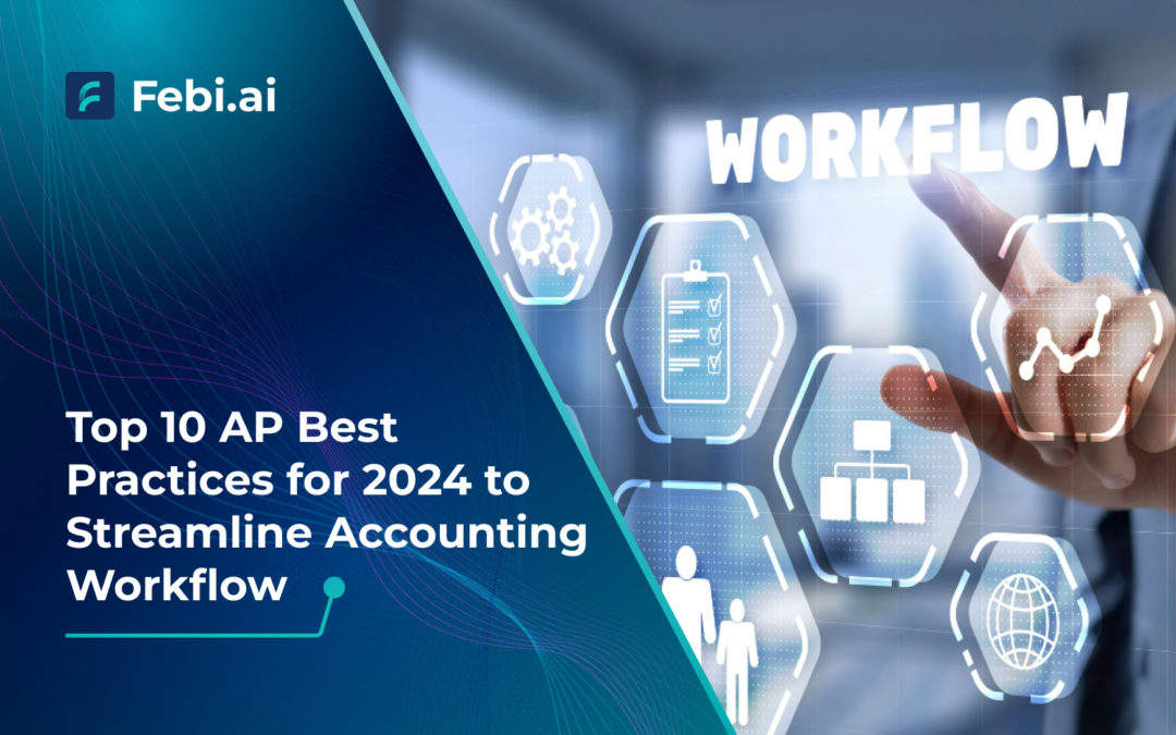 Top 10 Ap Best Practices For 2024 To Streamline Accounting Workflow