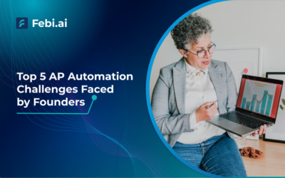 Top 5 AP Automation Challenges Faced by Founders