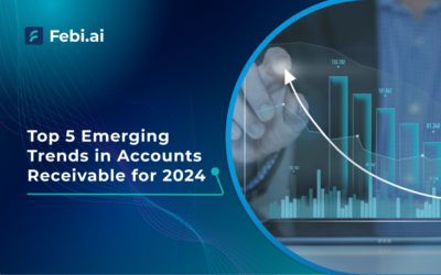 Top 5 Emerging Trends in Accounts Receivables for 2024