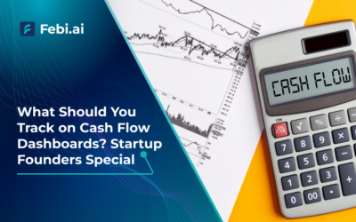 What Should You Track on Cash Flow Dashboards? Startup Founders Special