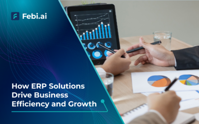 How ERP Solutions Drive Business Efficiency and Growth