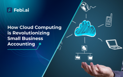 How Cloud Computing is Revolutionizing Small Business Accounting