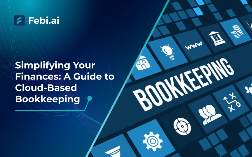 Simplifying Your Finances A Guide To Cloud Based Bookkeeping