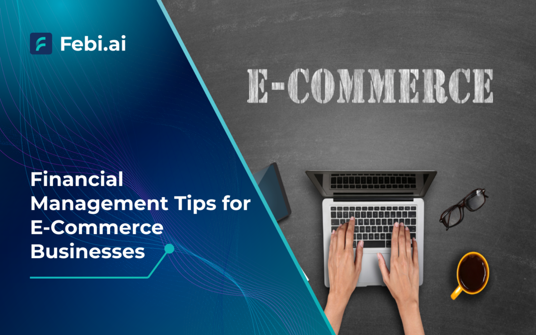 Financial Management Tips For E Commerce Businesses