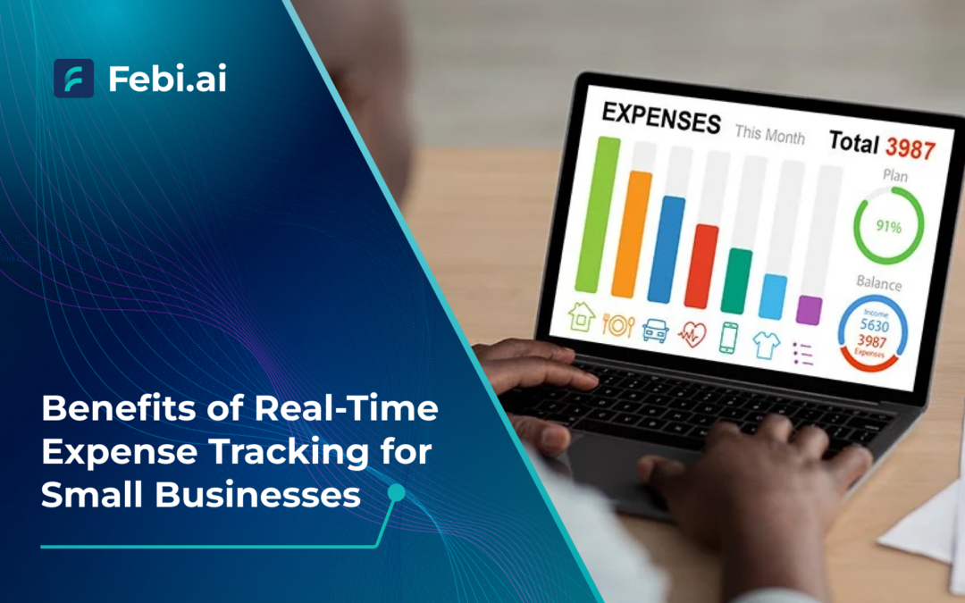 Benefits Of Real Time Expense Tracking For Small Businesses